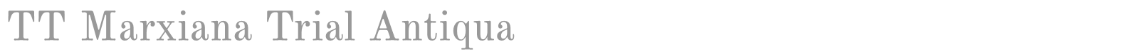 TT Marxiana Antiqua font preview
